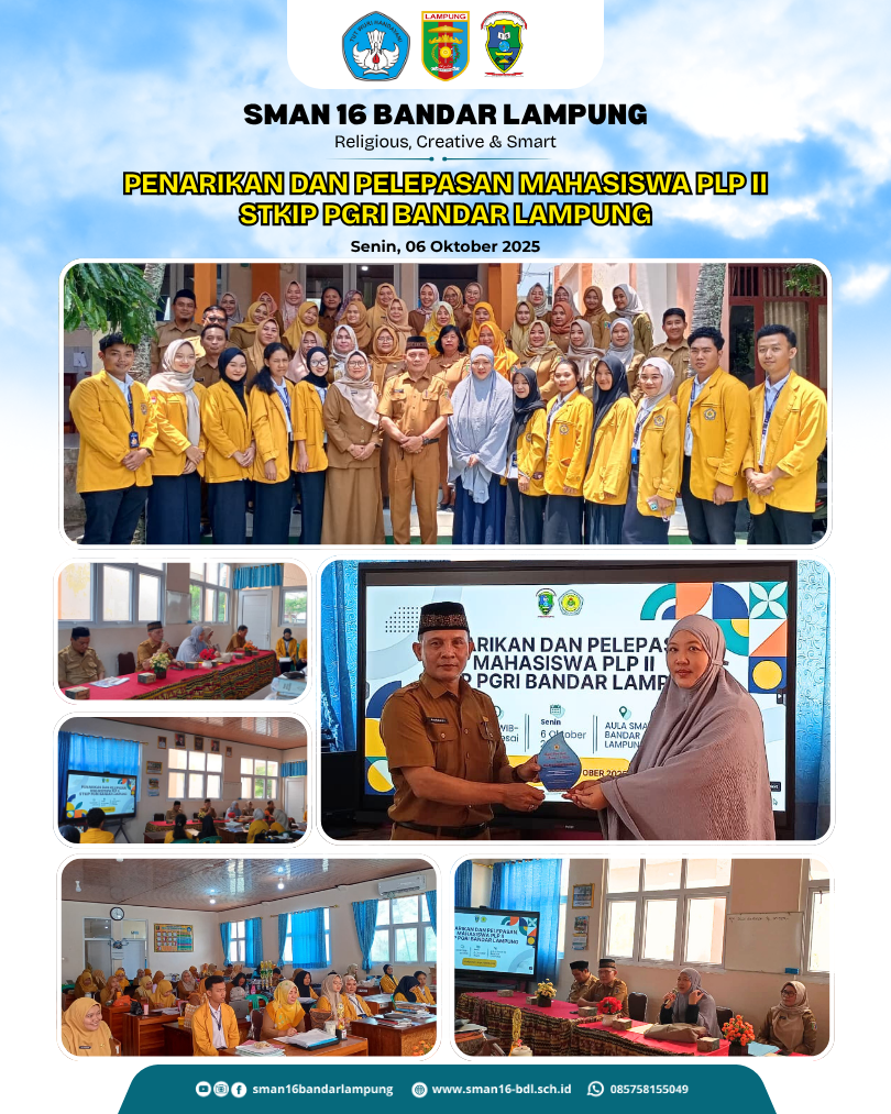 Penarikan dan pelepasan mahasiswa PLP II STKIP PGRI Bandar Lampung di SMAN 16 Bandar Lampung tahun 2025
