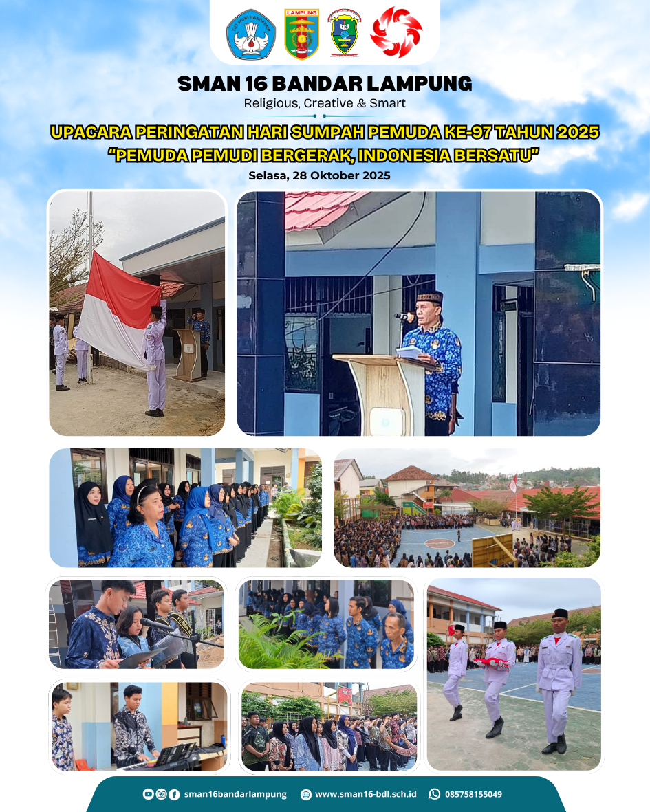 Upacara Hari Sumpah Pemuda 2025 di SMAN 16 Bandar Lampung dengan tema Pemuda Pemudi Bergerak, Indonesia Bersatu
